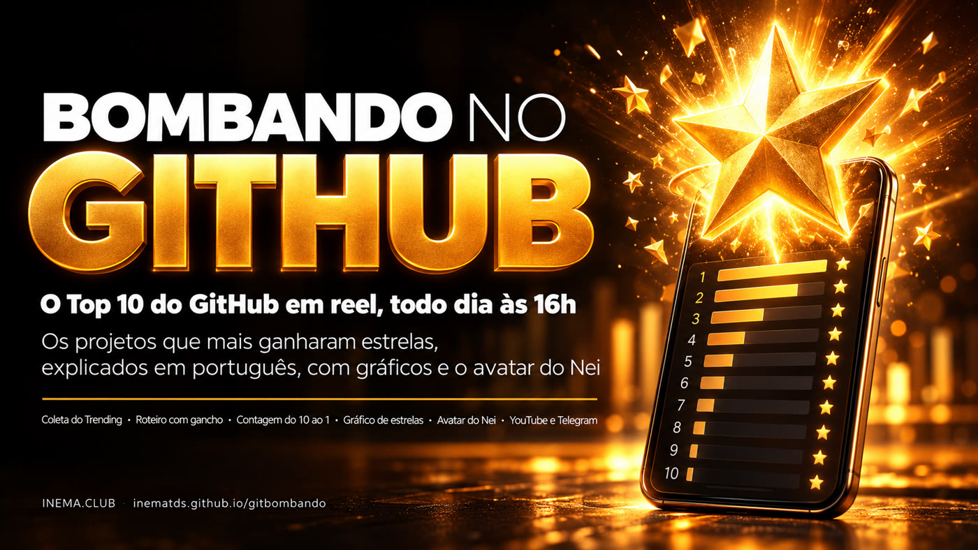 Banner Bombando no GitHub: o Top 10 do GitHub em reel, todo dia às 16h